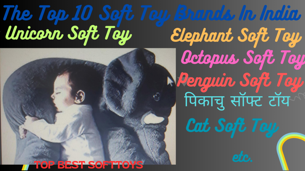 The Top 10 Soft Toy Brands In India