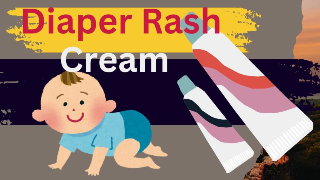 5 Tips to Choose the Best Diaper Rash Cream for Your Baby